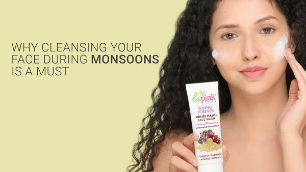 Why Cleansing Your Face During Monsoons Is a Must