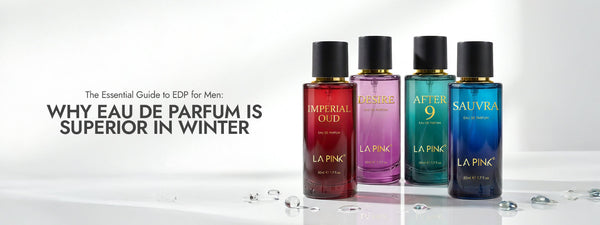 The Essential Guide to EDP for Men: Why Eau de Parfum Is Superior in Winter