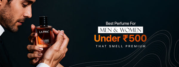 Best Perfumes for Men & Women Under ₹500 That Smell Premium